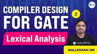 Lexical Analysis  Compiler Design  Lec 2  GATE CSEIT 2021 Exam [upl. by Ennahs]