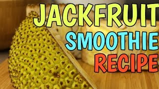 Jackfruit Smoothie Recipe [upl. by Alyworth]