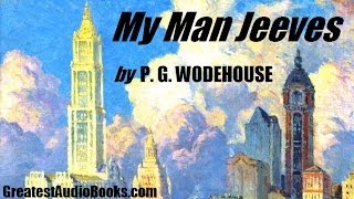 MY MAN JEEVES  FULL AudioBook by P G WODEHOUSE  Greatest AudioBooks [upl. by Yuma759]