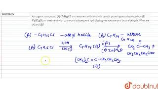 An organic compound A C7H15CI on treatment with alcoholic [upl. by Haskins]