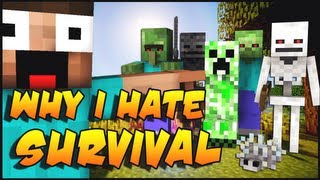 Why I Hate Minecraft Survival [upl. by Carlin]