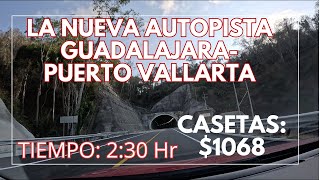 DE GUADALAJARA A PUERTO VALLARTA POR LA NUEVA AUTOPISTA  1068 PEAJE  TUNELES Y BONITOS PAISAJES [upl. by Ydde]