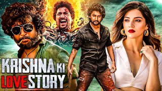 Krishna Ki Love Story  New Released South Action Hindi Dubbed Movie  South Indian Movie  Nani [upl. by Burt]