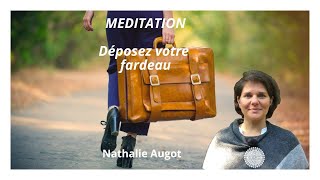 MEDITATION  Dépose ton fardeau et ouvre ton cœur [upl. by Nennarb]