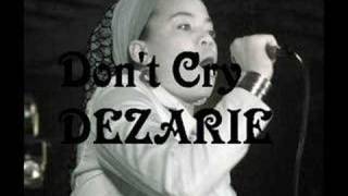 Dont Cry  Dezarie [upl. by Lasiaf687]