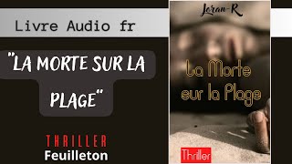 Livre audio françaisThriller quotLa Morte sur la Plagequot conté par JoranR [upl. by Carlock]