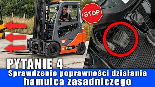 4 Sprawdzenie działania hamulca zasadniczego WÓZEK WIDŁOWY egzamin praktyczny UDT OTC [upl. by Leiba911]