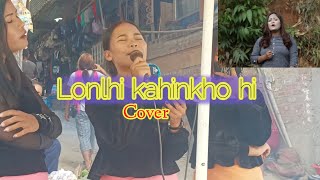 Lonlhi kahinkho Cover song  Neisangkim Haokip  Mary Vaiphei [upl. by Tippets]