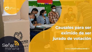 ¿Cuáles son las causales de exoneración para jurados de votación Señal de la Mañana [upl. by Gyasi]