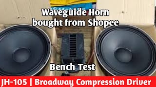 Bench Test Broadway Tweeter Waveguide Horn bought from Lazada and Shopee and JH105 Midrange [upl. by Namwob]