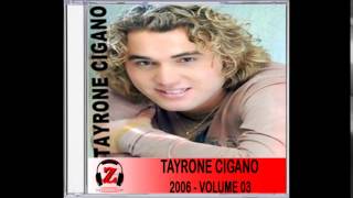 Tayrone Cigano  Ontem Eu Sonhei Com Você  2006 [upl. by Kilan]