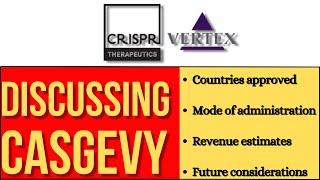 Crispr Therapeutics Deep dive into Casgevy  Method Market size Approvals future outlook [upl. by Dnalhsa]