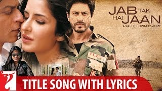 Lyrical  Jab Tak Hai Jaan Title  Song with Lyrics  Yash Chopra  A R Rahman Gulzar  Javed Ali [upl. by Nyliuqcaj]