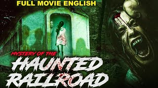 MYSTERY OF THE HAUNTED RAILROAD  Supernatural Horror Full Movie In English  English Horror Movies [upl. by Malonis961]