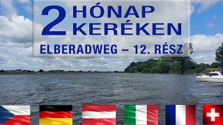 Két hónap két keréken – Elberadweg 12 rész [upl. by Elawalo964]