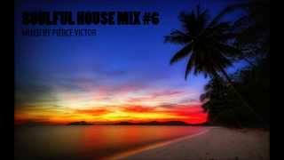 SOULFUL HOUSE MIX 6 [upl. by Camel]