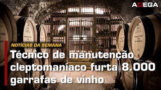 Técnico de manutenção CLEPTOMANÍACO FURTA 8000 GARRAFAS de VINHO [upl. by Cheatham]