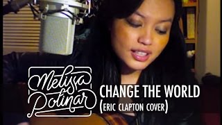 Melissa Polinar quotChange The Worldquot Eric Clapton cover [upl. by Ruzich]