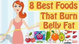 How To Burn Belly Fat 8 Foods That Burn Belly Fat [upl. by Samled]