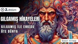 Gılgamış ile Enkidu ve Öte Dünya  Gılgamış Hikayeleri  Anahtar Sesli Kitap [upl. by Girardi573]