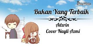 Bukan Yang Terbaik  Adzrin  Cover Nayli Azmi  Video Animasi [upl. by Jen]