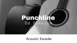 Ed Sheeran  Punchline Acoustic Karaoke [upl. by Malcolm]