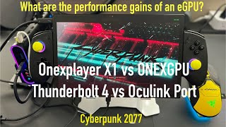 ONEXPLAYER X1 vs ONEXGPU with Thunderbolt 4 vs Oculink  The eGPU Impact  Cyberpunk 2077 [upl. by Wolford]