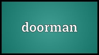 Doorman Meaning [upl. by Notnyw]