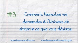 3 Loi dattraction  Comment formuler vos demandes à lUnivers et obtenir ce que vous désirez [upl. by Horan]