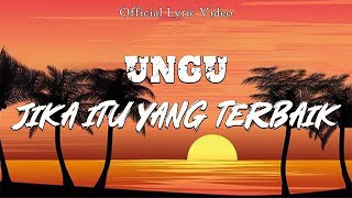 UNGU  Jika Itu Yang Terbaik Lyric Video [upl. by Bullock624]