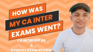 CA INTER SEPT 2024 EXAM HONEST REVIEW  AM I ABLE TO PASS  HOW WAS MY EXAMS WENT [upl. by Ramahs]