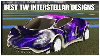 TOP 5 BEST TW INTERSTELLAR DESIGNS IN ROCKET LEAGUE [upl. by Ihel]