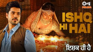 Ishq Hi Hai  Akanksha Puri  Gautam Gulati  Saman  Goldboy  New Punjabi Song 2022 [upl. by Llevol]