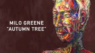 Milo Greene  Autumn Tree Official Audio [upl. by Nilhtac426]