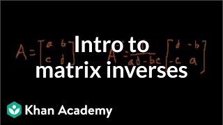 Idea behind inverting a 2x2 matrix  Matrices  Precalculus  Khan Academy [upl. by Amity607]