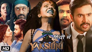 Yakshini Horror Movie Full Hindi OTT Explanation and Story  Vedhika  Rahul Vijay  Ajay [upl. by Laeynad]