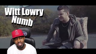 🎧 My Reaction 🎧 Witt Lowry  Numb Official Music Video [upl. by Atterrol728]