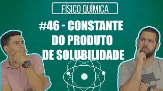 Química Simples 46  Constante do Produto de Solubilidade [upl. by Ekralc]