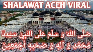 Shalawat Aceh Viral  Shalallahuwa sallama alan nabi sayyidina Muhammadin Wa Alihi Wasahbihi Ajmaina [upl. by Barger]