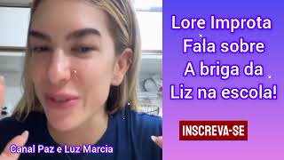 Lore Improta fala sobre a briga da Liz na escola [upl. by Atnima]