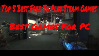 Top 5 FREE TO PLAY Games On Steam 2017 Best F2P Steam Games [upl. by Ahtar]