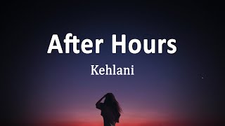 Kehlani  After Hours Lyrics [upl. by Golter]