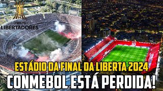 CONMEBOL tem DÚVIDA BIZARRA para escolher ESTÁDIO da FINAL da LIBERTADORES 2024 O GRANDE ERRO [upl. by Rosemare]