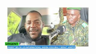 URGENT SELON LES INFORMATIONS SADIBA KOULIBALY SERAIT ARRÊTÉ [upl. by Thorner]