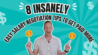 Salary Negotiation  8 INSANELY Easy Tips to get Paid MORE [upl. by Doty]