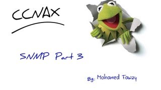 3Managing And Monitorting You Network With SNMP Part3 CCNAX v20 2013 شرح [upl. by Lamej563]