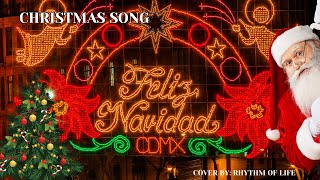 Feliz NavidadPróspero año y felicidad  CHRISTMAS SONG  COVER BY RHYTHM OF LIFE [upl. by Eihtur]