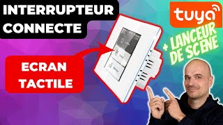 INTERRUPTEUR et lanceur de scène TUYA avec écran  une autre manière de gérer sa domotique [upl. by Norvil]