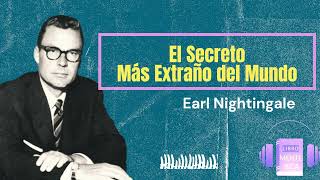 EL SECRETO MÁS EXTRAÑO DEL MUNDO por Earl Nightingale  Audiolibro Completo [upl. by Auop]