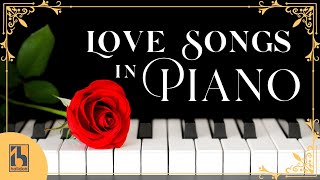 Love Songs in Piano Best Romantic Music [upl. by Asilehs510]